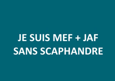 Je suis MEF + JAF sans scaphandre